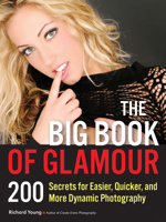 The Big Book of Glamour: 200 Secrets for Easier, Quicker and More Dynamic Photography 1608958396 Book Cover