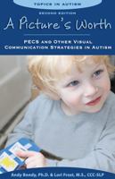 A Picture's Worth: PECS and Other Visual Communication Strategies in Autism (Topics in Autism) 0933149964 Book Cover