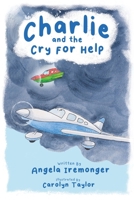 Charlie and the Cry For Help: The World of Charlie Piper Book 2 1800422636 Book Cover