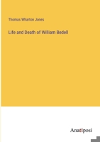 Life and Death of William Bedell 3382196107 Book Cover