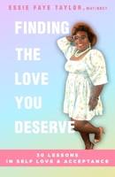 Finding the Love You Deserve: 30 Lessons in Self-Love and Acceptance B09X26PPFR Book Cover