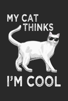 My Cats Thinks I'm Cool: Feline mit Sonnenbrille Katze Notizbuch liniert DIN A5 - 120 Seiten f�r Notizen, Zeichnungen, Formeln Organizer Schreibheft Planer Tagebuch 1673554482 Book Cover
