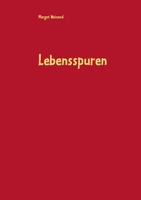 Lebensspuren: Gedichte gereimt und ungereimt 3753408158 Book Cover