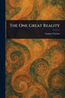 The One Great Reality 102291166X Book Cover