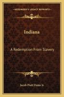 Indiana a Redemption From Slavery 1018309772 Book Cover