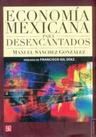 Econimia mexicana para desencantados (Historia) 9681681053 Book Cover