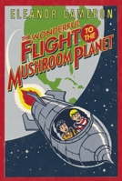 The Wonderful Flight to the Mushroom Planet 0316125407 Book Cover