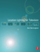 Location Lighting for Television 024051937X Book Cover
