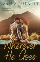 Wherever He Goes 0999677527 Book Cover