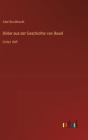 Bilder aus der Geschichte von Basel: Erstes Heft (German Edition) 3368638025 Book Cover