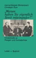 Warum Haben Sie Eigentlich Streit Miteinander?: Kinderbriefe an Reagan Und Gorbatschow 332283400X Book Cover