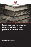 Sous-groupe l convexe distributif dans un groupe l commutatif (French Edition) 6208135249 Book Cover
