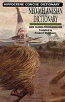 Neo-Melanesian - English Concise Dictionary: New Guinea Pidgin-English Language (Hippocrene Concise Dictionary) 0781806569 Book Cover