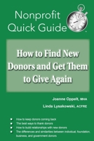How to Find New Donors and Get Them to Give Again (The Nonprofit Quick Guide Series) 1951978013 Book Cover