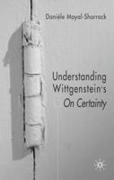 Understanding Wittgenstein's On Certainty 0230535534 Book Cover