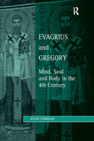 Evagrius and Gregory: Mind, Soul and Body in 4th Century 0367882590 Book Cover