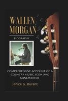 Morgan Wallen Biography: Comprehensive Account of a Country Music Icon and Songwriter B0DQ1SQ65L Book Cover
