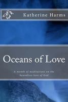 Oceans of Love: A Month of Meditations on the Boundless Love of God 1532994834 Book Cover