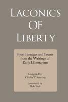 Laconics of Liberty: Short Passages and Poems from the Writings of Early Libertarians 1733897100 Book Cover