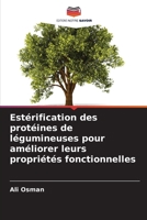Estérification des protéines de légumineuses pour améliorer leurs propriétés fonctionnelles 6209618715 Book Cover