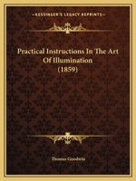 Practical Instructions In The Art Of Illumination 1166146561 Book Cover