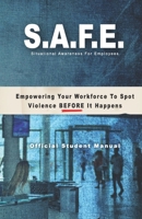 S.A.F.E. Situational Awareness for Employees: Empowering Your Workforce to Spot Violence Before it Happens 170013180X Book Cover