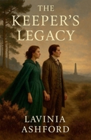 The Keeper's Legacy (The Bagshot Chronicals) B0GKCB7DYR Book Cover