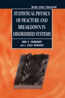 Statistical Physics of Fracture and Breakdown in Disordered Systems (Monographs on the Physics and Chemistry of Materials, 55) 0198520565 Book Cover