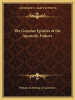 The Genuine Epistles of the Apostolic Fathers 0766172236 Book Cover