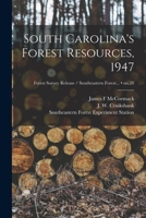 South Carolina's Forest Resources, 1947; no.28 1015033784 Book Cover