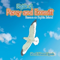 Flights of Percy and Emmitt : Rescue on Sophia Island 179602791X Book Cover