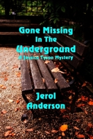 Gone Missing In The Underground B08WV3PQTX Book Cover