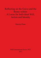 Reflecting on the Grave and the Bones within: A Locus for Individual Will, Action and Identity 1407310240 Book Cover