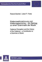 Kadenzwahrnehmung Und Kadenzgeschichte - Ein Beitrag Zu Einer Grammatik Der Musik: Cadence Perception and the History of the Cadence - A Contribution 3631449623 Book Cover