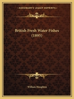British Fresh Water Fishes 3337143202 Book Cover