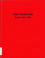 John Chamberlain: Reliefs 1960-1983 0916758109 Book Cover