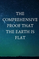 The Comprehensive Proof that the Earth is Flat 108724773X Book Cover