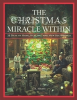 The Christmas Miracle Within: 25 Days of Hope, Healing, and New Beginnings B0FW4HGJY5 Book Cover