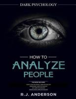 How to Analyze People: Dark Psychology Series 4 Manuscripts - How to Analyze People, Persuasion, NLP, and Manipulation 1951429095 Book Cover