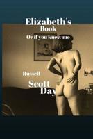 Elizabeth's Book, : Or If You Knew Me 197992905X Book Cover