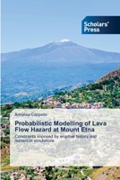 Probabilistic Modelling of Lava Flow Hazard at Mount Etna 363966289X Book Cover