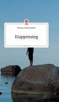 Etappensieg. Life is a Story (German Edition) 3990870769 Book Cover