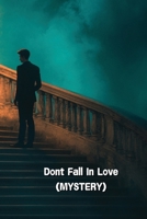 Dont Fall In Love(MYSTERY) B0DSJVP1CB Book Cover