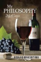 My Philosophy: My Essays 1491863773 Book Cover