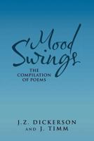 Mood Swings: The Compilation of Poems 1483409139 Book Cover