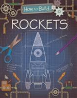 How to Build... Rockets 1445143941 Book Cover