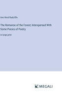 The Romance of the Forest; Interspersed With Some Pieces of Poetry: in large print 3387094531 Book Cover