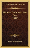 Historic Girlhoods, Part One 1436871522 Book Cover