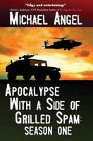 Apocalypse with a Side of Grilled Spam - Season One 1502996847 Book Cover