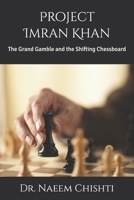 Project Imran Khan: The Grand Gamble and the Shifting Chessboard B0F6VMZ2C5 Book Cover